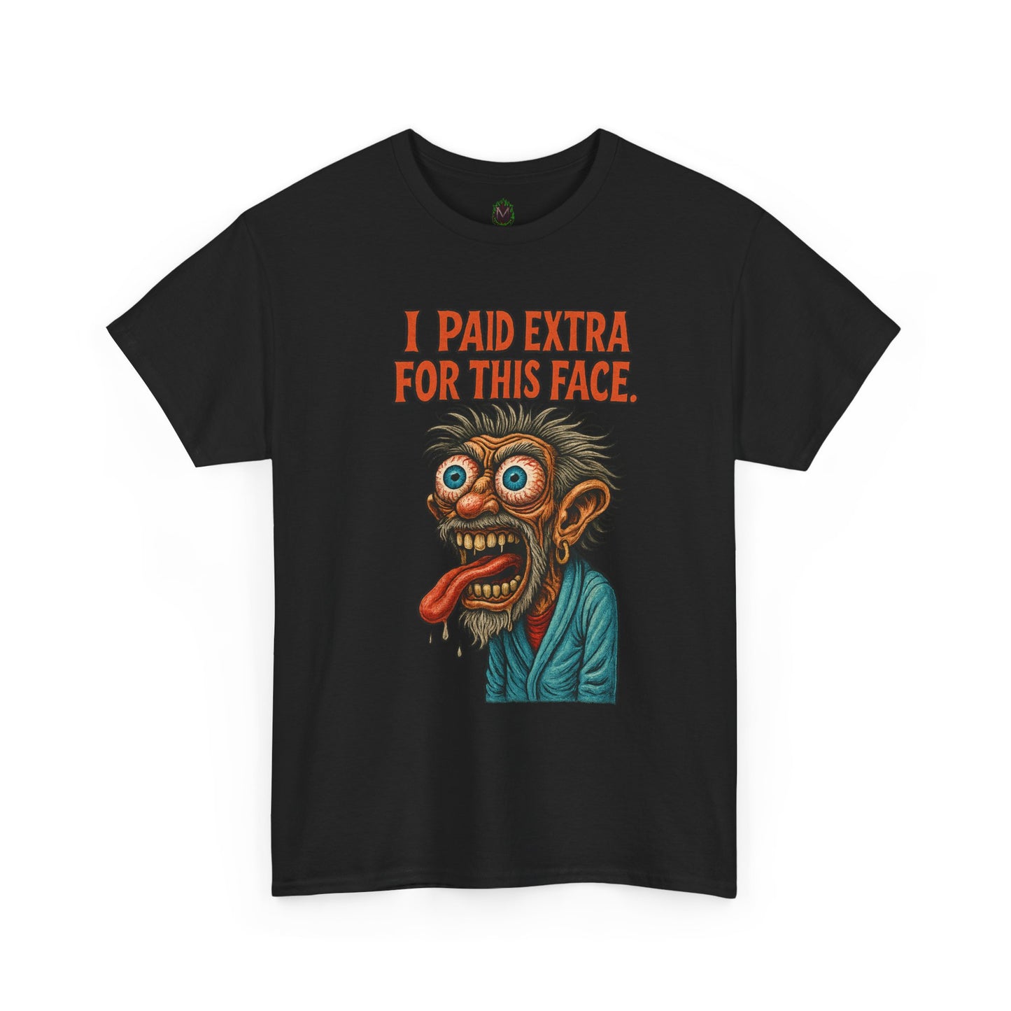 I Paid Extra For This Face – Premium Ugly Tee