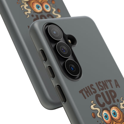 Phone Case — "This Isn't a Cup, It's a Cry for Help" Funny Coffee Monster Design