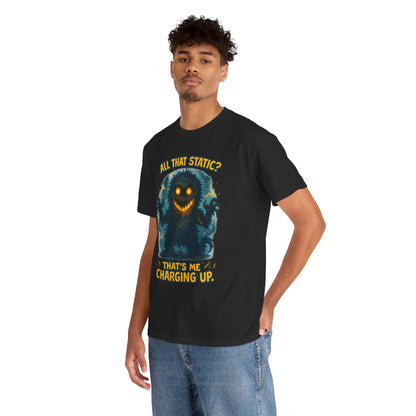 All That Static Monster, T-Shirt | Funny Electric Charging Graphic