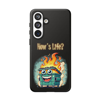 How's Life? Flaming Dumpster Phone Case