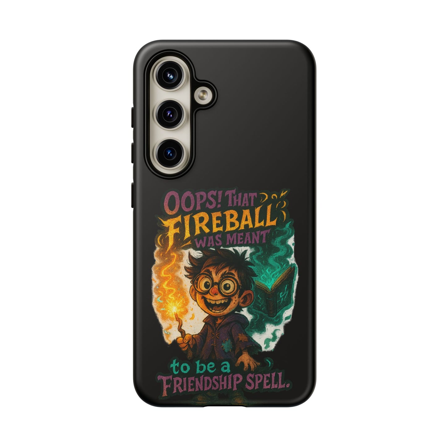 Phone Case — "Oops! That Fireball Was Meant to Be a Friendship Spell" Cute Fantasy Wizard Design