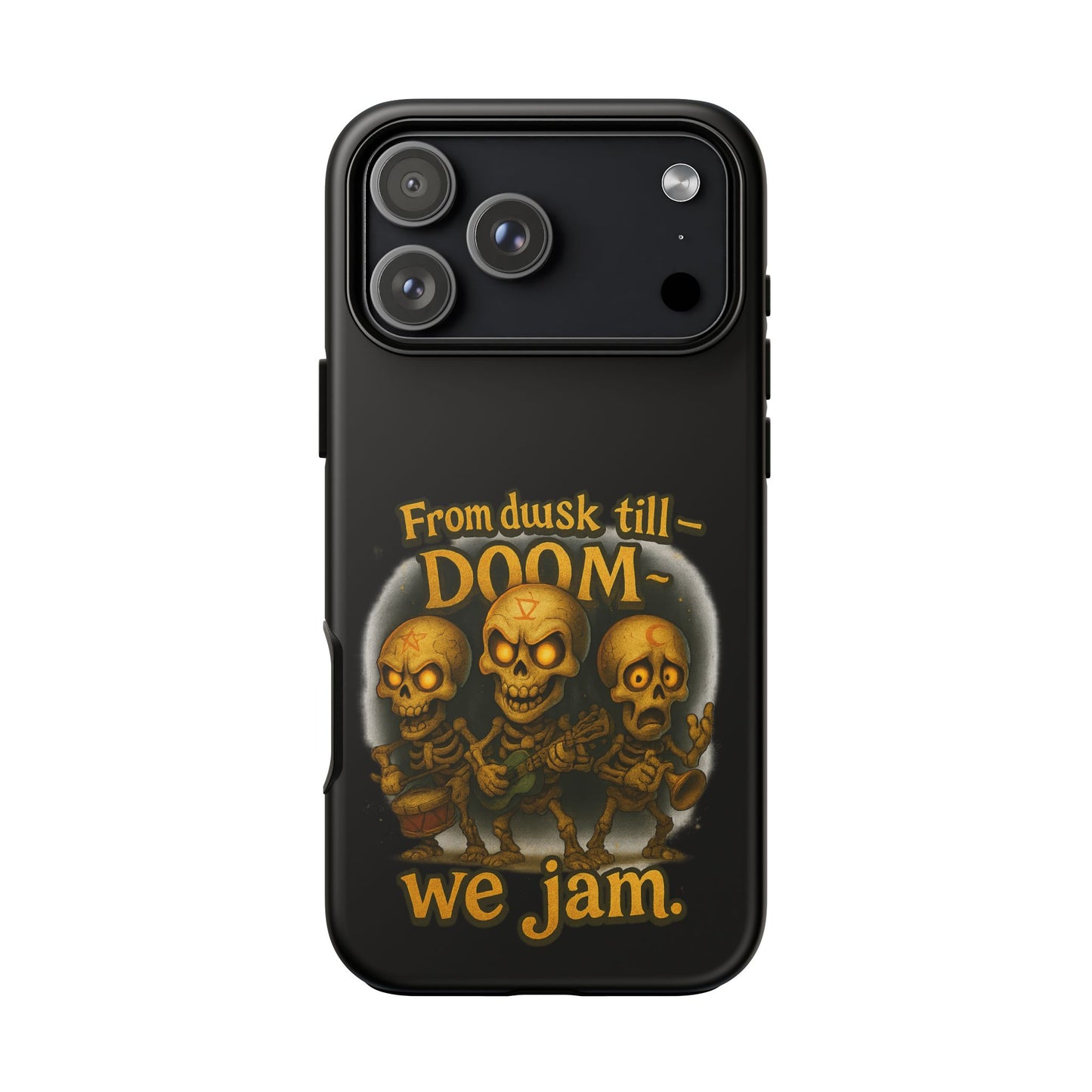 Phone Case — "From Dusk Till Doom We Jam" Skeleton Band Design
