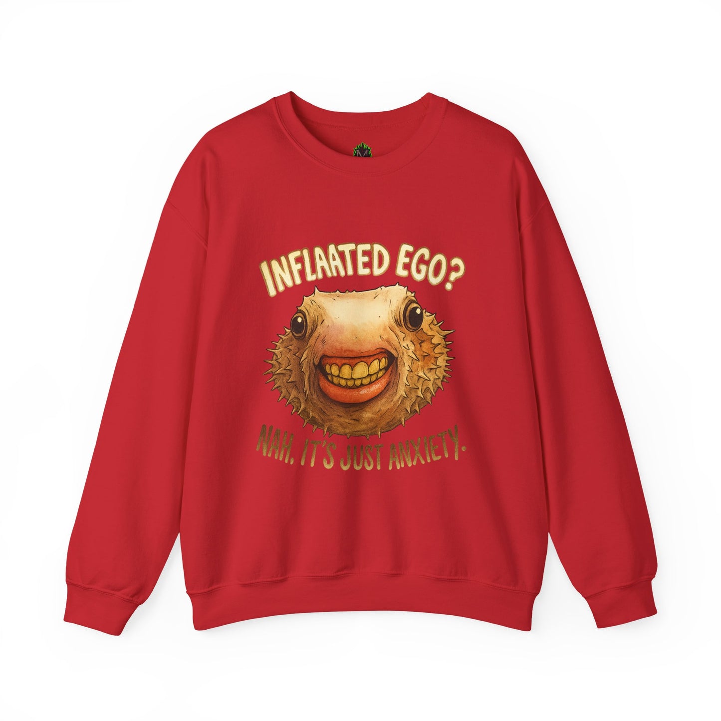 Inflated Ego? Nah, It’s Just Anxiety Crewneck Sweatshirt