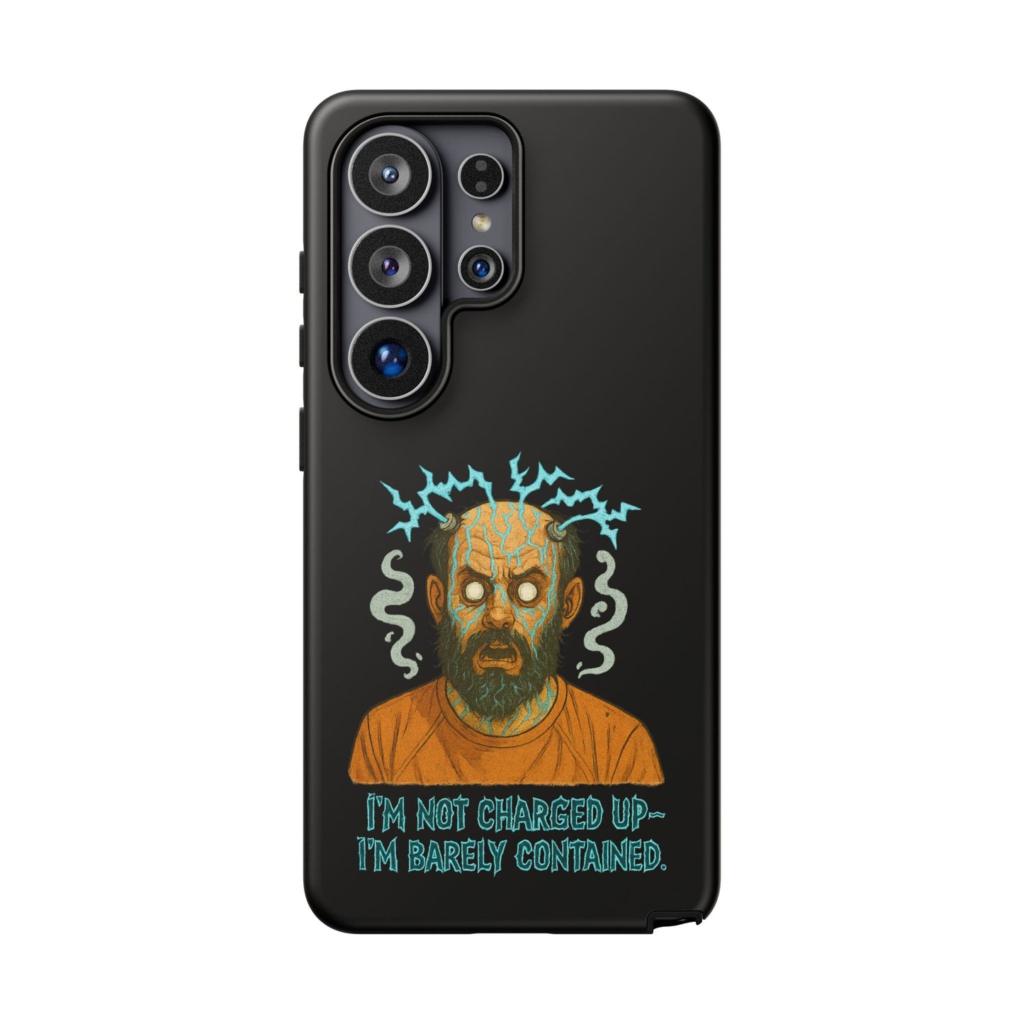 Phone Case — “I’m Not Charged Up… I’m Barely Contained” Electric Horror Design