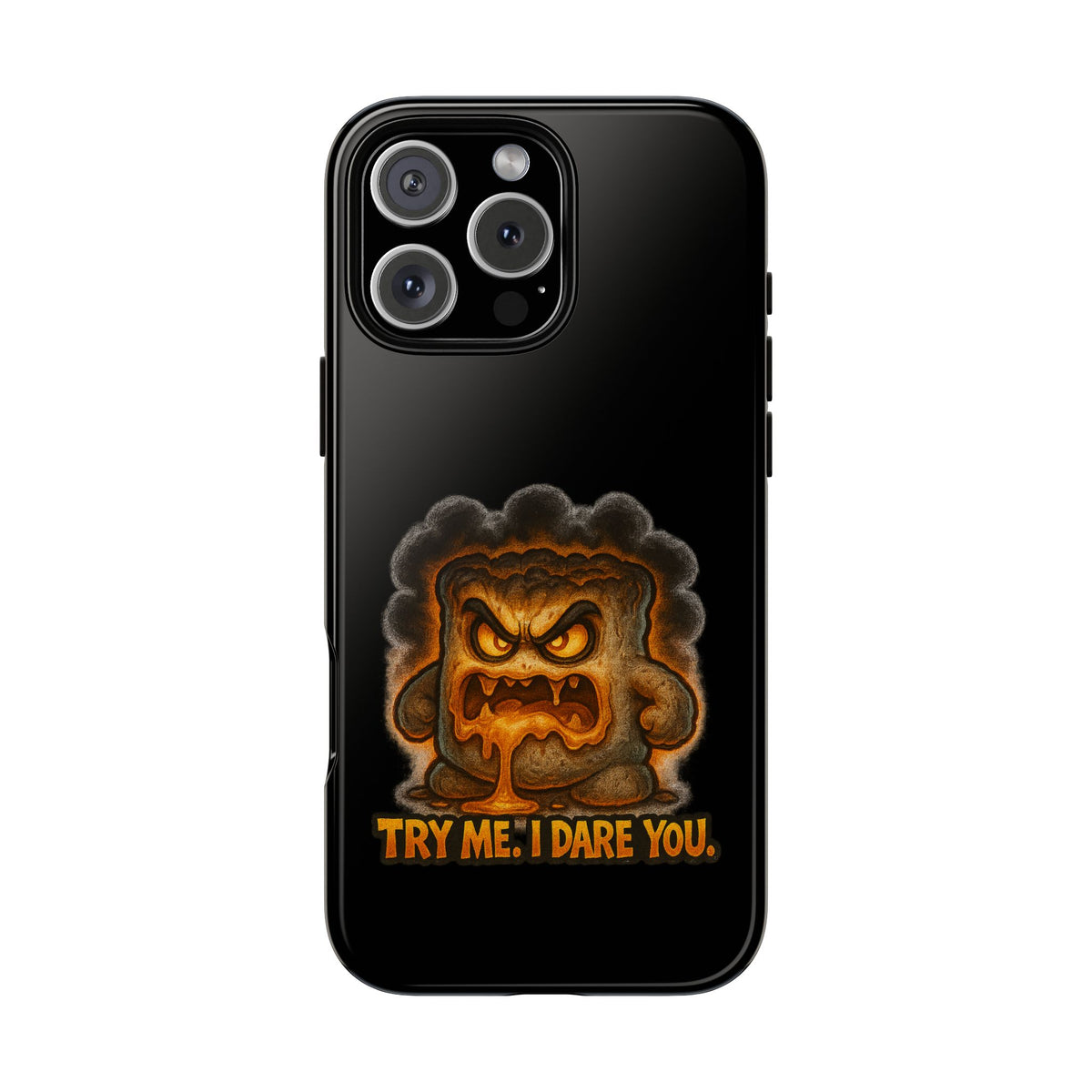 Phone Case — 'Try Me, I Dare You' Angry Lava Monster Graphic