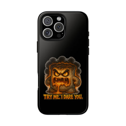 Phone Case — 'Try Me, I Dare You' Angry Lava Monster Graphic