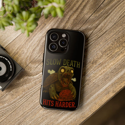 Tough Cases – "Slow Death Hits Harder" Horror Phone Case
