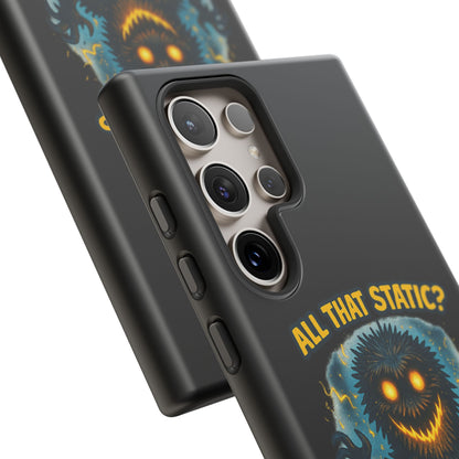 Phone Case — 'All That Static? That's Me Charging Up' Cute Monster Protective Case