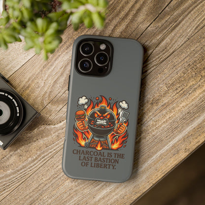 Grilling Phone Case — "Charcoal Is the Last Bastion of Liberty" BBQ Design
