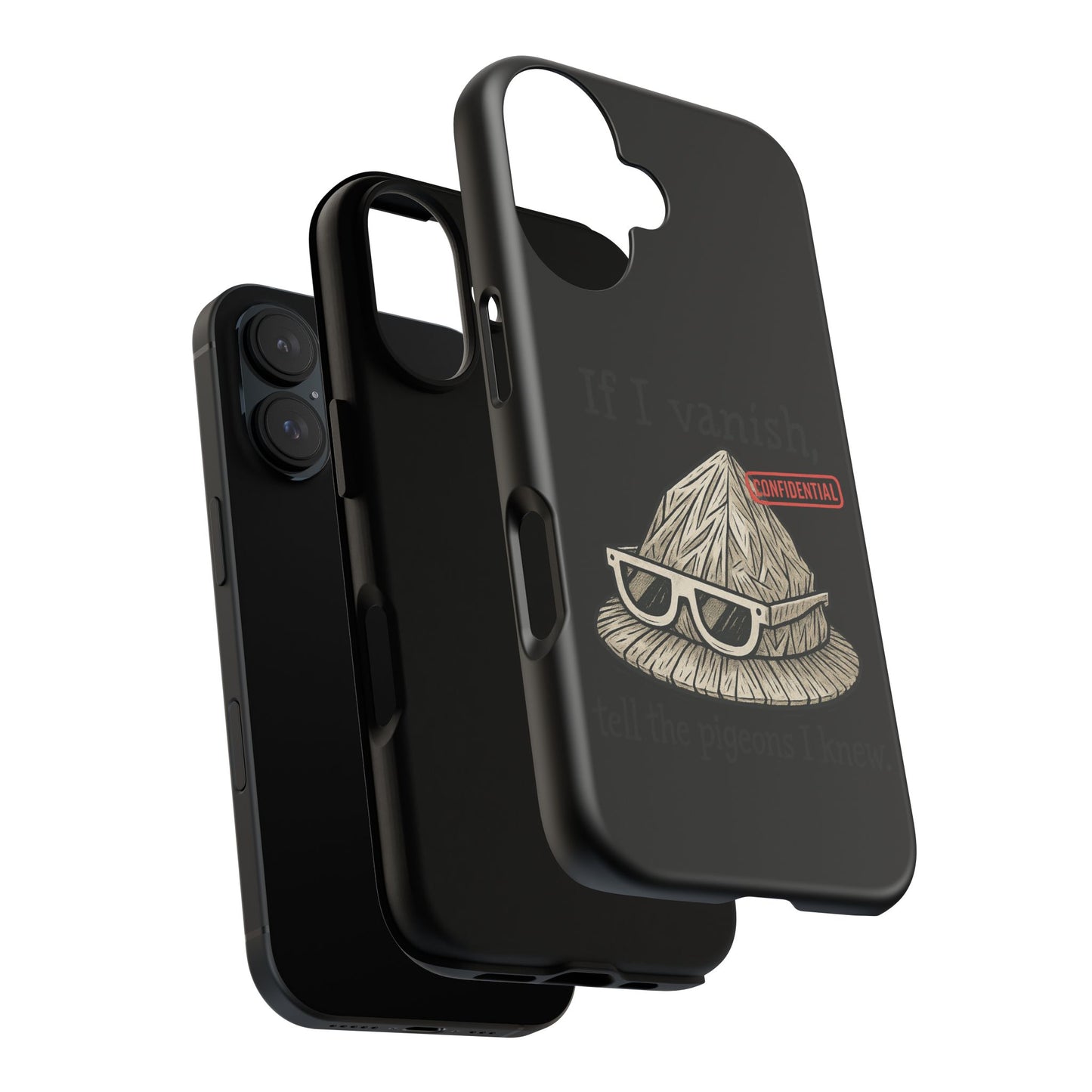 Conspiracy Tin-Foil Hat Phone Case — If I Vanish, Tell the Pigeons I Knew (Confidential)