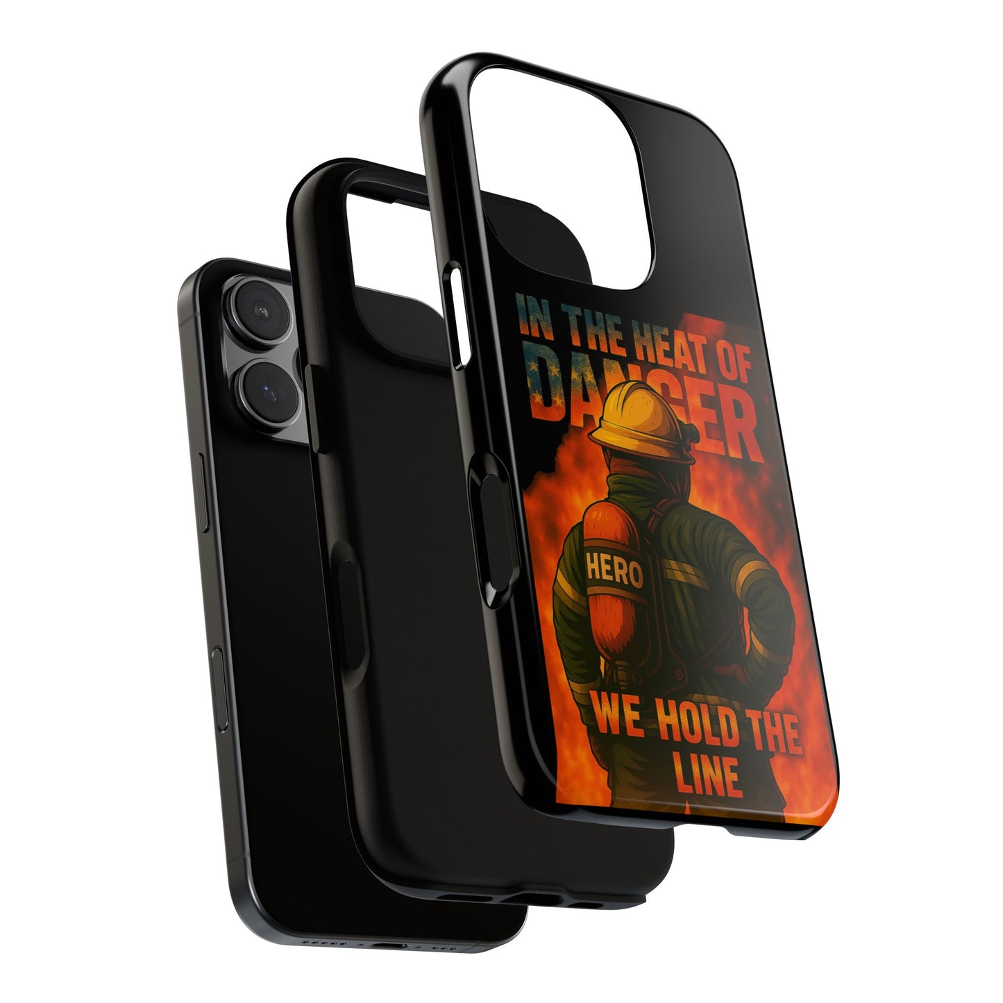 Firefighter Phone Case — "In the Heat of Danger We Hold the Line" Tough Protective Case