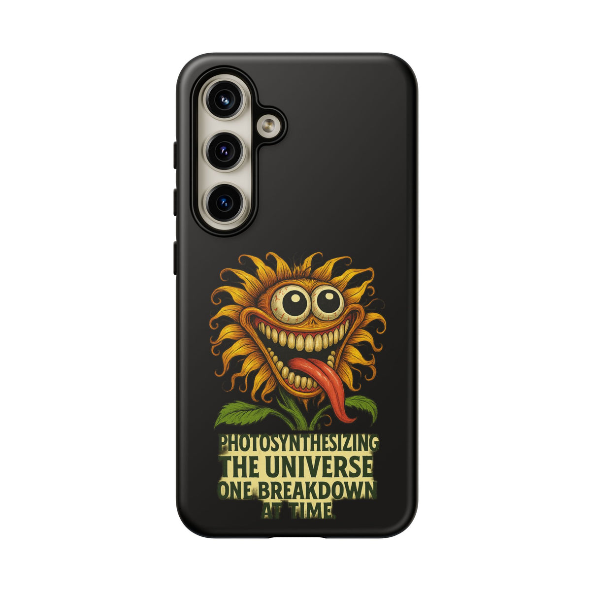 Phone Case - Smiling Sunflower Design with "Photosynthesizing the Universe One Breakdown at a Time"
