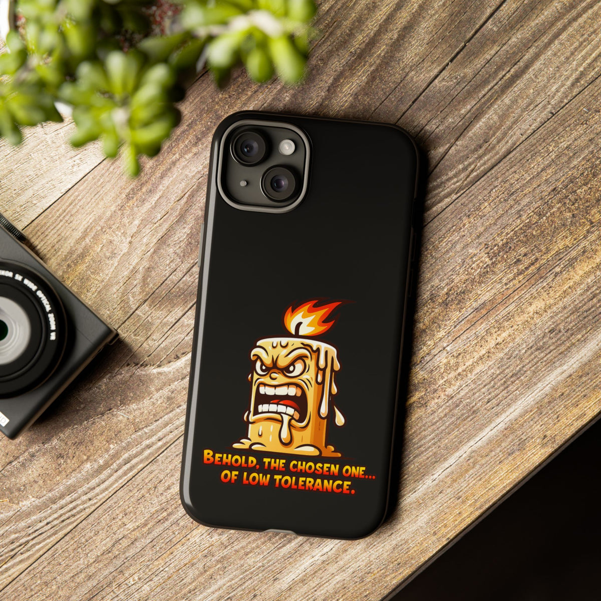 Phone Case — Angry Flaming Candle “Behold, the Chosen One… of Low Tolerance”