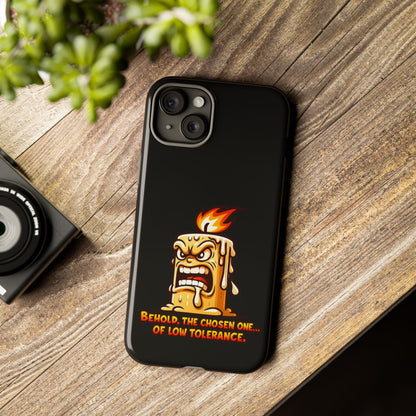 Phone Case — Angry Flaming Candle “Behold, the Chosen One… of Low Tolerance”