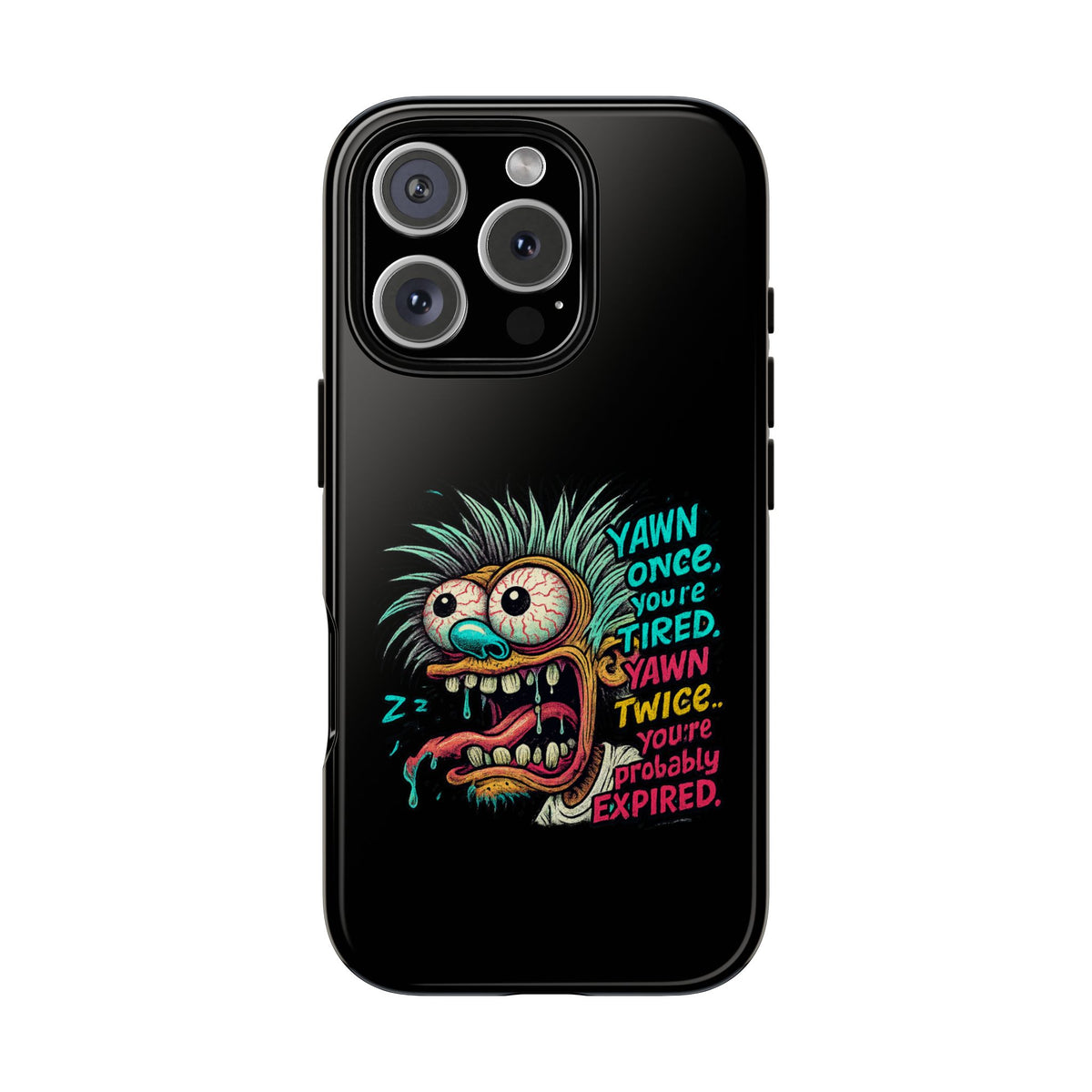 Phone Case — 'Yawn Once You're Tired, Yawn Twice You're Probably Expired' Retro Monster Graphic