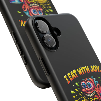 Phone Case — "I Eat With Joy, I Regret With Fury" Graphic