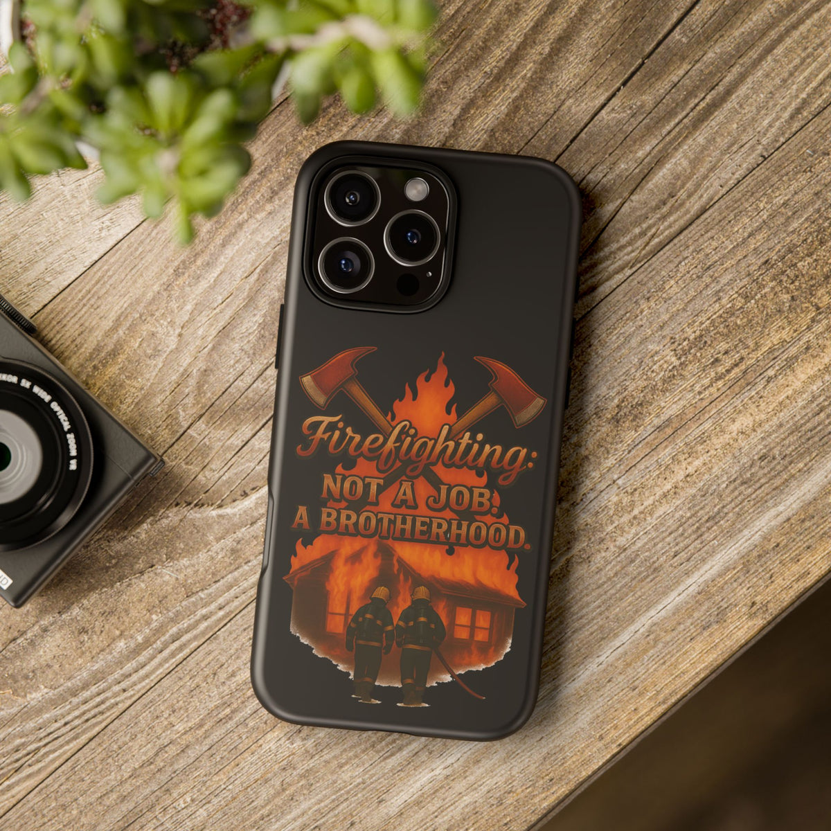 Firefighting: Not a Job, A Brotherhood Phone Case — Tough Protective Firefighter Design