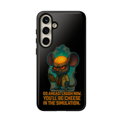 Phone Case — 'You'll Be Cheese in the Simulation' Angry Detective Mouse Graphic