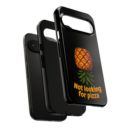 Phone Case — Tropical Pineapple "Not looking for pizza" Protective Cover