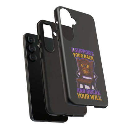 Phone Case — "I Support Your Back and Break Your Will" Funny Creepy Chair Design