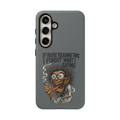 Phone Case — "If You're Reading This I Forgot What I Was Saying" Retro Crazy Cartoon Design
