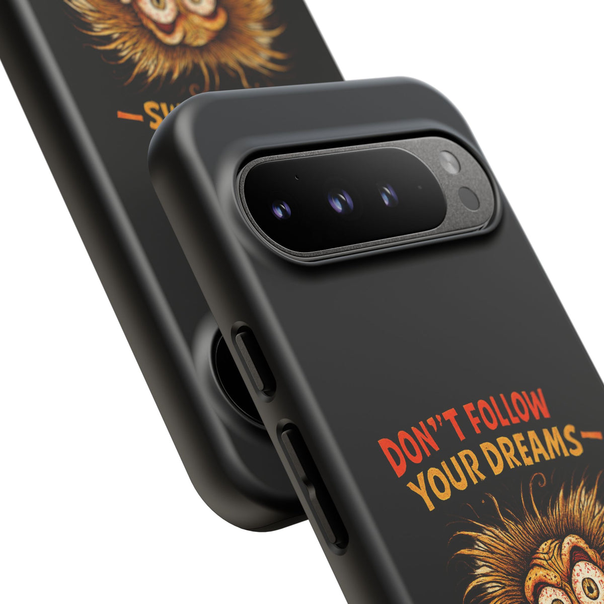 Phone Case — “Don't Follow Your Dreams, Look What Happened to Me” Horror Graphic