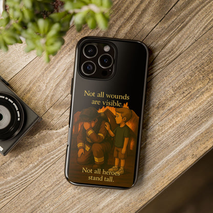 Phone Case — “Not All Wounds Are Visible” Firefighter PTSD Support Design