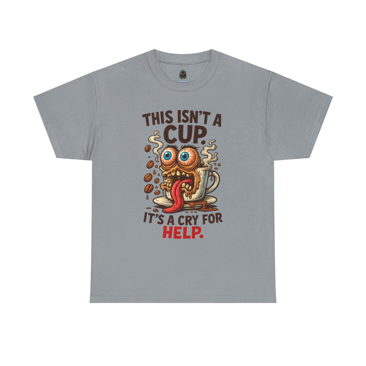 Cry for Help – Caffeinated Chaos Coffee Tee