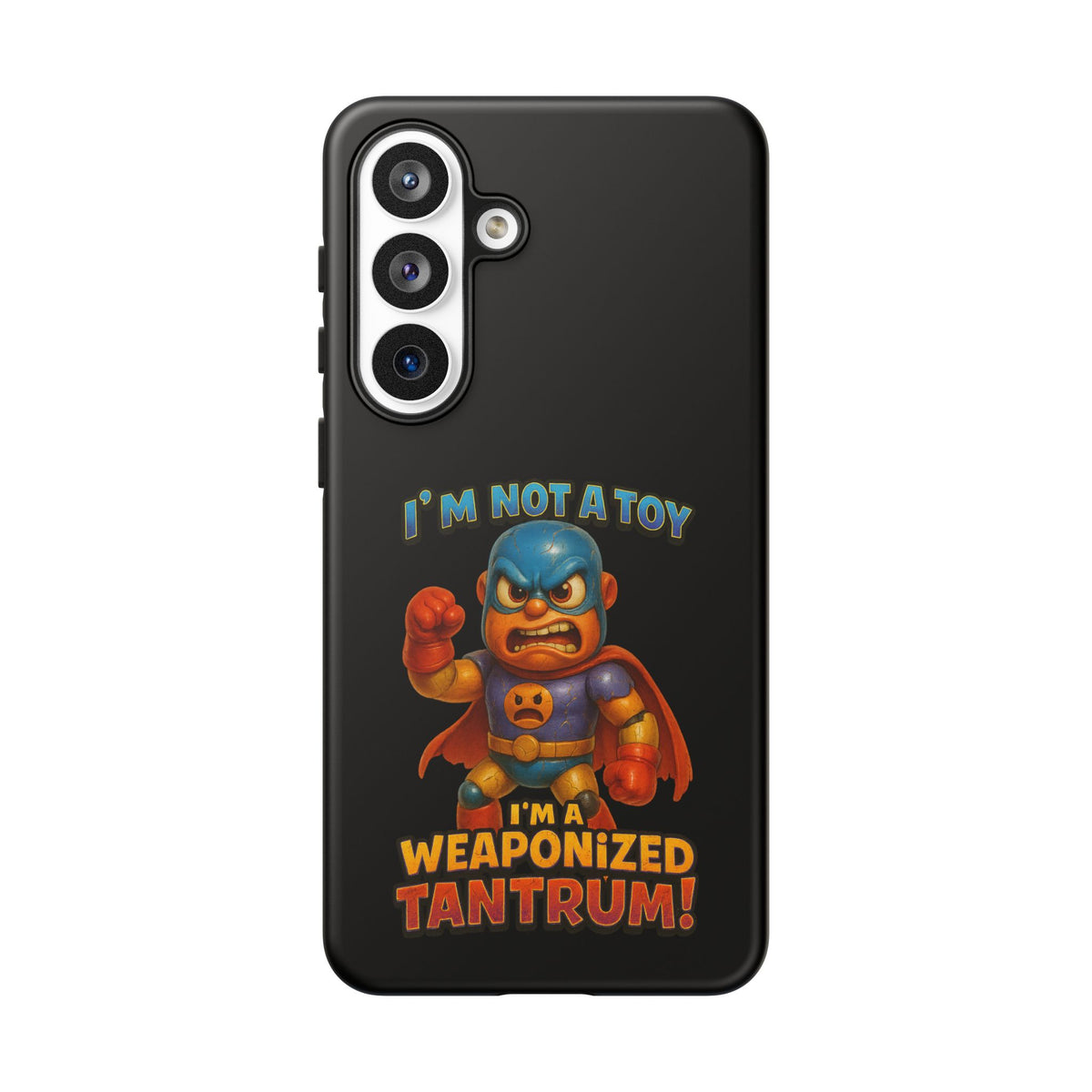 Phone Case — "I'm Not a Toy, I'm a Weaponized Tantrum" Cartoon Superhero Design