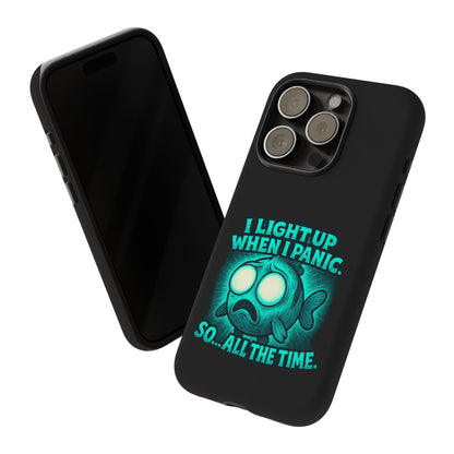 Phone Case — "I Light Up When I Panic" Glow Fish Anxiety Phone Case