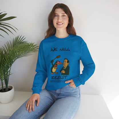 We Will Resist – Angry Penguin & Politician Crewneck Sweatshirt