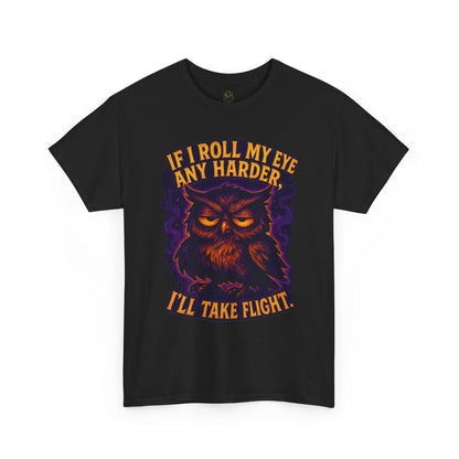 Rolling Eye Owl Tee | If I Roll My Eye Any Harder I'll Take Flight