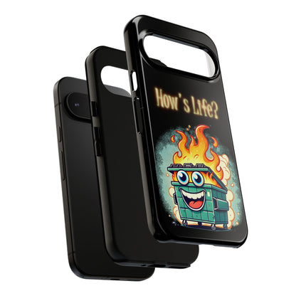 How's Life? Flaming Dumpster Phone Case
