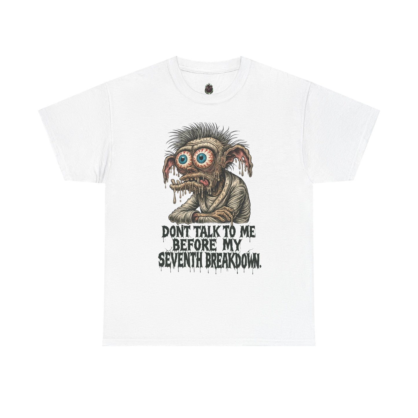 Don’t Talk to Me Before My Seventh Breakdown – Meltdown Monster Tee