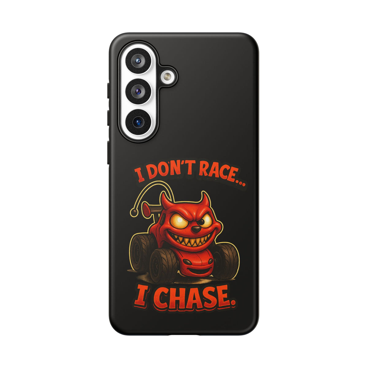 I Don't Race I Chase Phone Case — Cartoon Demon Hot Rod Design