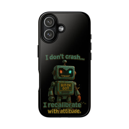 Phone Case — "I Don't Crash... I Recalibrate" Retro Robot Protective Cover
