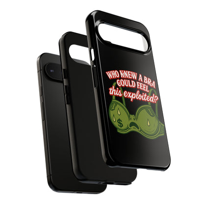 Phone Case — “Who Knew a Bra Could Feel This Exploited?” Graphic Protective Case