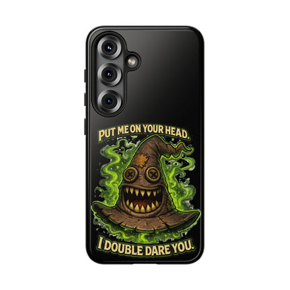 Phone Case — “Put Me On Your Head, I Double Dare You” Scary Witch Hat Design
