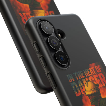 Firefighter Phone Case — "In the Heat of Danger We Hold the Line" Tough Protective Case