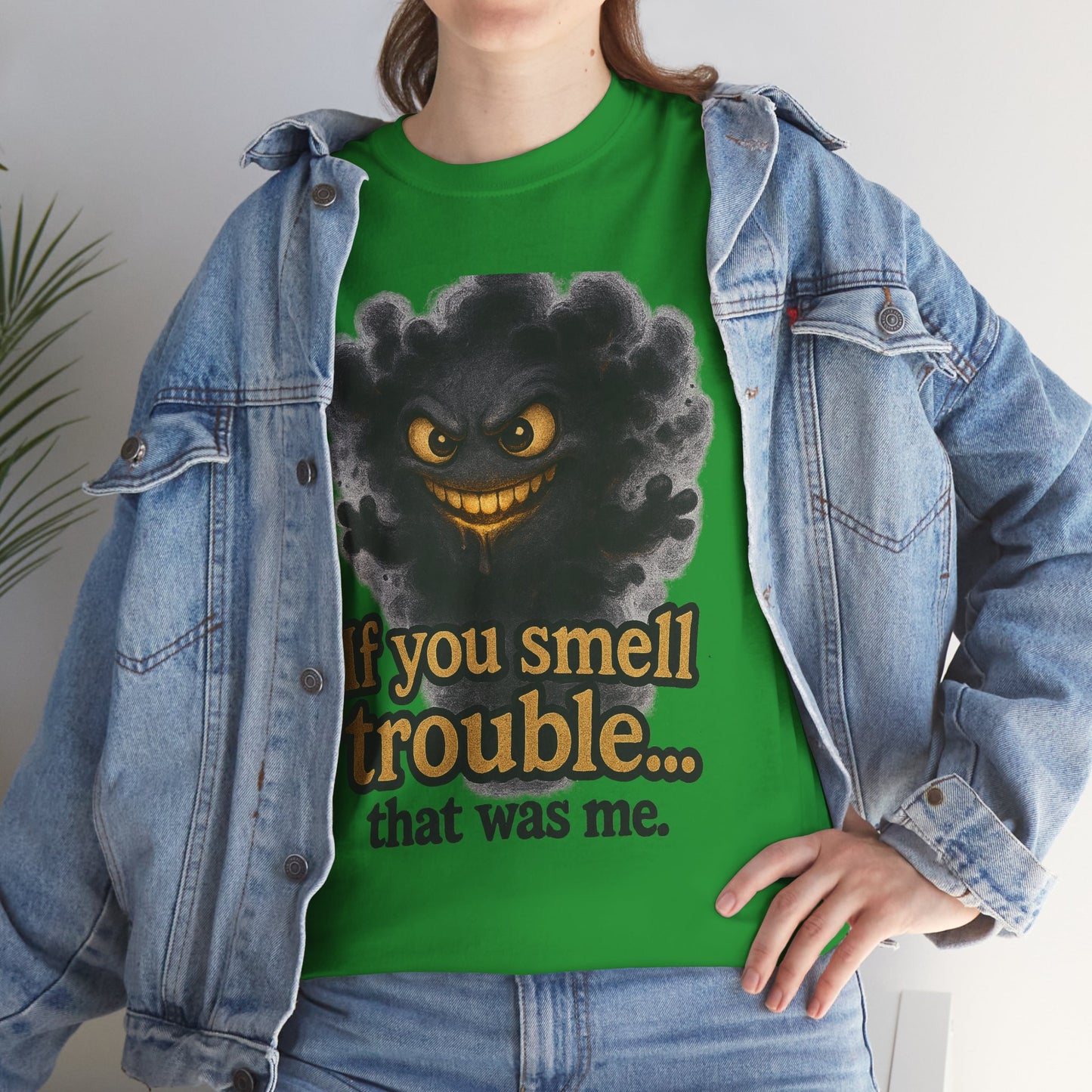 Funny Graphic Tee - "If You Smell Trouble... That Was Me" Smog Monster Shirt
