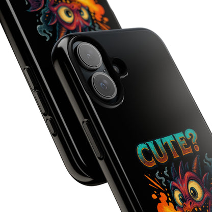 Phone Case — "Cute? I Prefer Dangerously Charming" Dragon Monster Protective Cover