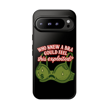 Phone Case — “Who Knew a Bra Could Feel This Exploited?” Graphic Protective Case