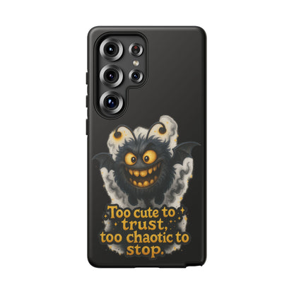 Phone Case — 'Too Cute to Trust, Too Chaotic to Stop' Mischievous Monster Protective Cover