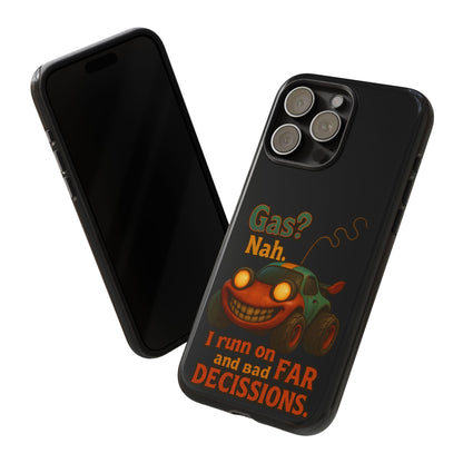 Phone Case — "Gas? Nah. I Run on Bad Far Decisions" Funny Cartoon Car Protective Cover