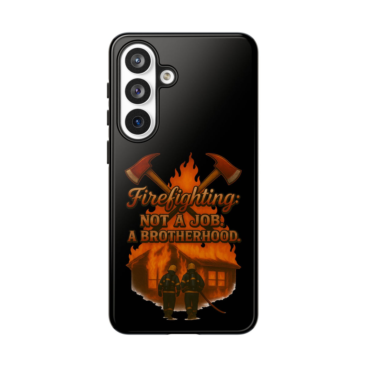 Firefighting: Not a Job, A Brotherhood Phone Case — Tough Protective Firefighter Design