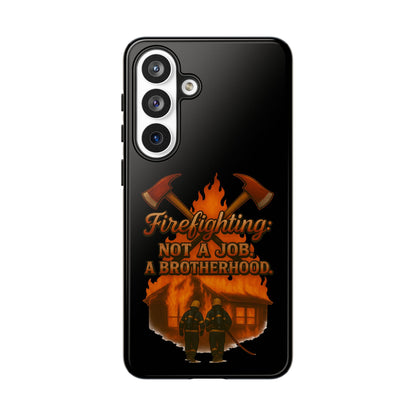 Firefighting: Not a Job, A Brotherhood Phone Case — Tough Protective Firefighter Design