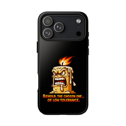 Phone Case — Angry Flaming Candle “Behold, the Chosen One… of Low Tolerance”