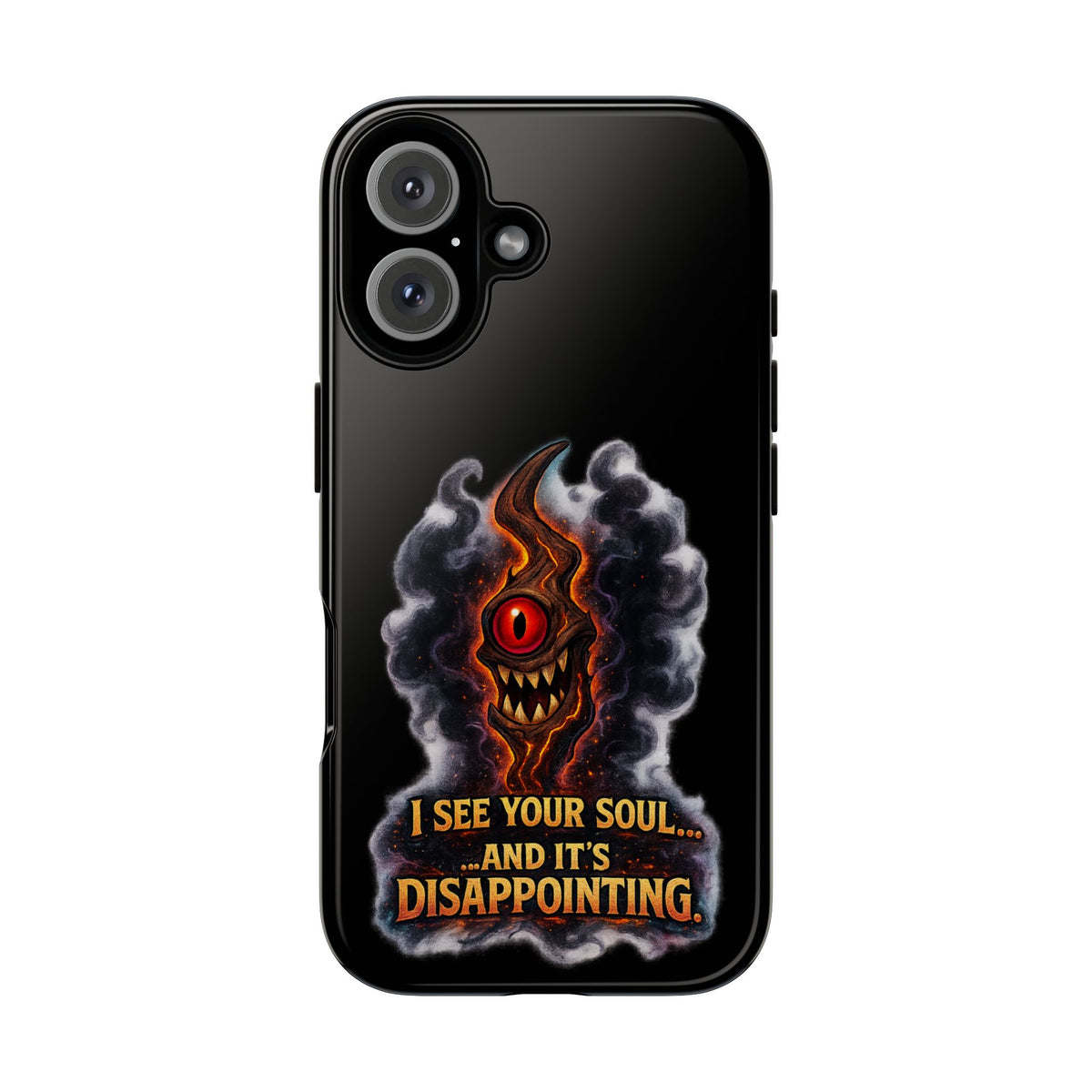 Phone Case — Fiery One‑Eye Demon with "I See Your Soul... And It's Disappointing"