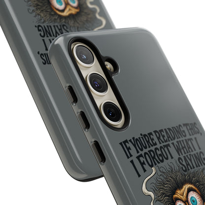 Phone Case — "If You're Reading This I Forgot What I Was Saying" Retro Crazy Cartoon Design