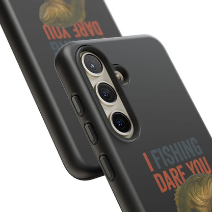 Fishing Dare You Phone Case — Funny Bass Angler Protective Cover